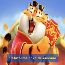 plataforma nova de cassino